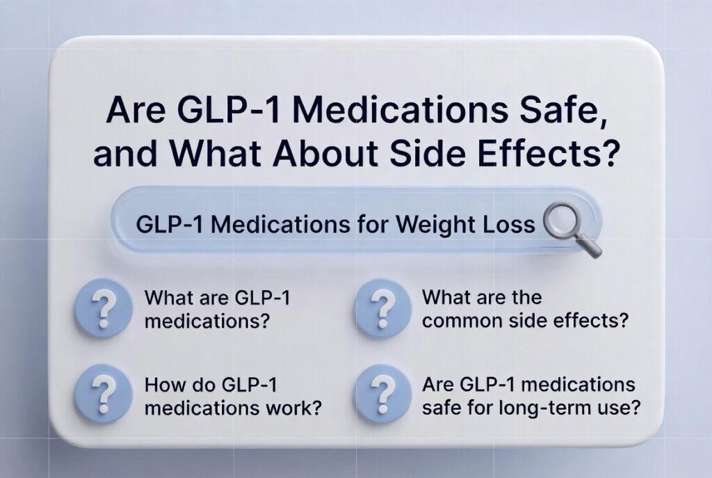 Are GLP-1 Medications Safe, and What About Side Effects?